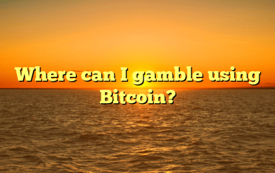Where can I gamble using Bitcoin?